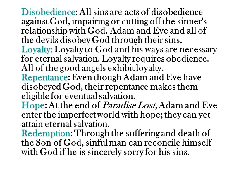 Disobedience: All sins are acts of disobedience against God, impairing or cutting off the